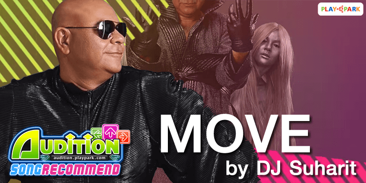 [Audition - Song Recommend] MOVE by DJ Suharit  